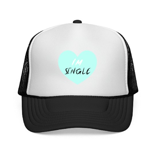 "I'm Single" Beautiful Trucker Caps -Love-Self