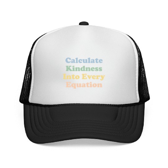 Math Teacher Kindness Calculate Kindness Trucker Caps