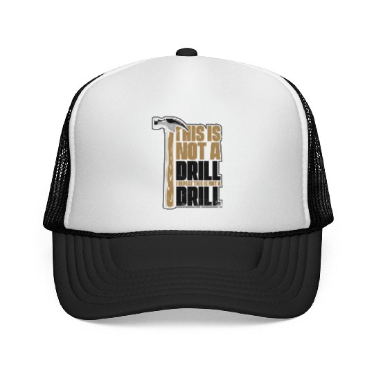 This Is Not A Drill Cabinetmaker Woodturner Trucker Caps