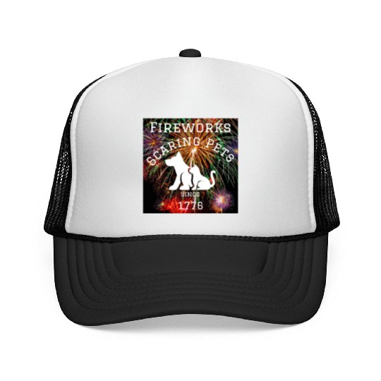 Fireworks Scaring Pets Since 1776 Trucker Caps