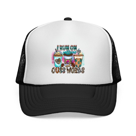 I Run On Caffeine And Cuss Words Trucker Caps