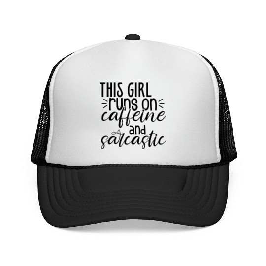 This Girl Runs On Caffeine And Sarcastic Trucker Caps