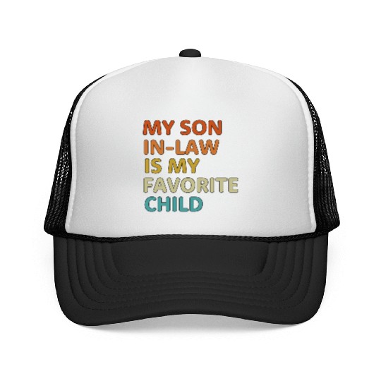 My Son In Law Is My Favorite Child aesthetic Trucker Caps