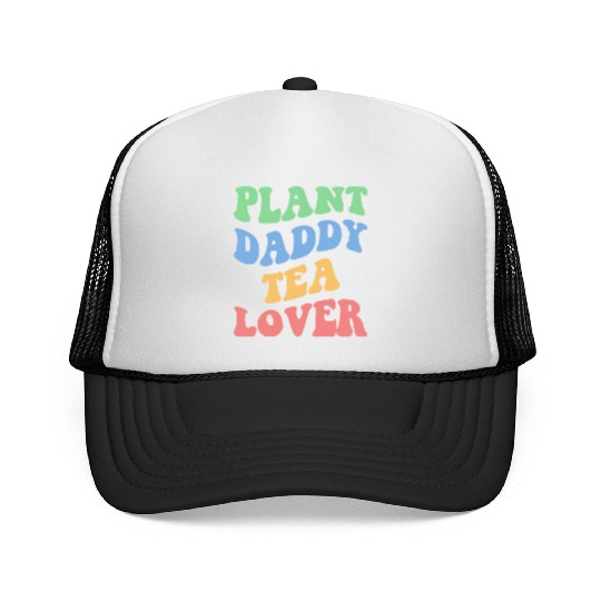 Plant Daddy Tea Lover Iv Trucker Caps