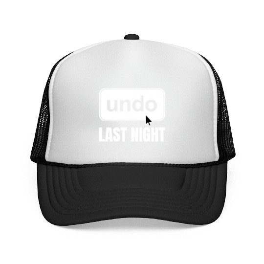 Undo Last Night Funny Next Day Regrets Command Z Trucker Caps