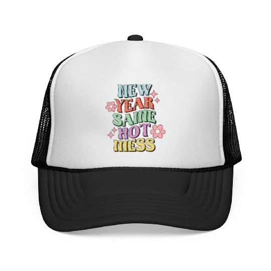 New Year Same Hot Mess quote green Trucker Caps