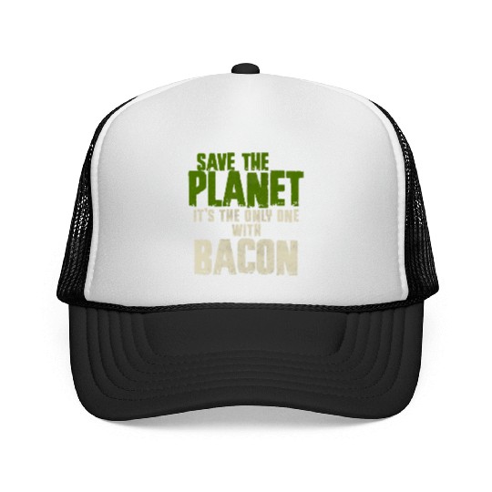 Save The Planet Bacon Lover Trucker Caps