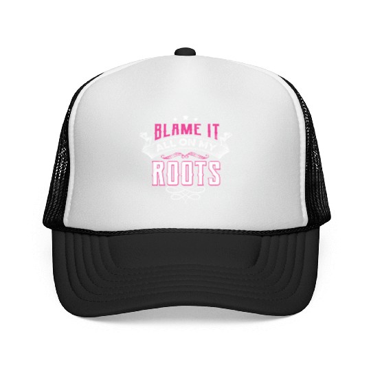 Blame It All On My Roots Trucker Caps