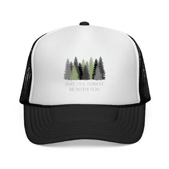 May The Forest Be With You Trucker Caps
