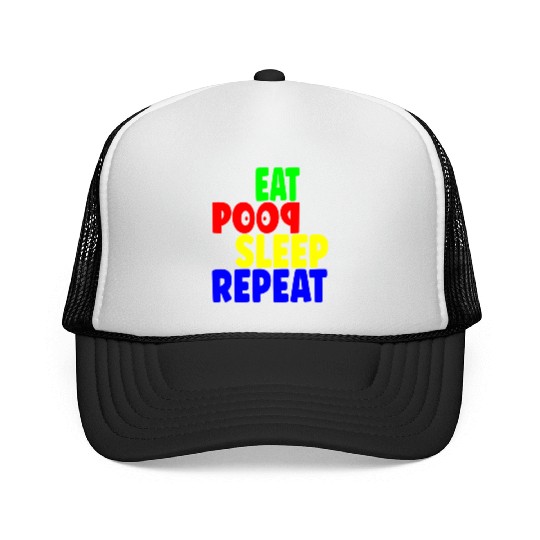 Eat Poop Sleep Repeat Colorful Trucker Caps