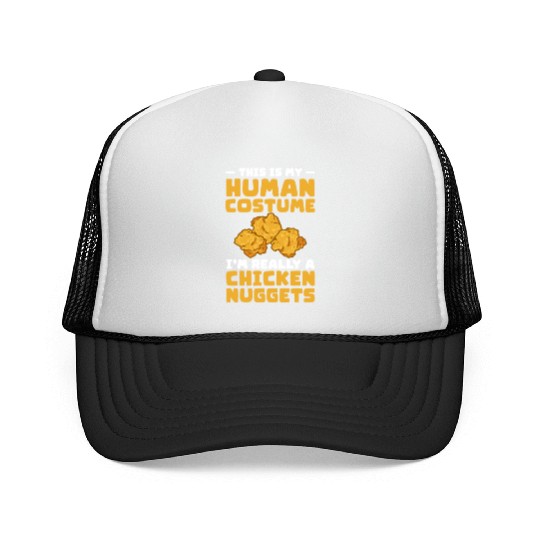 This Is My Human Costume I'm A Chicken Nuggets Trucker Caps