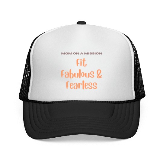 Mom on a Mission Fit, Fabulous, and Fearless Trucker Caps