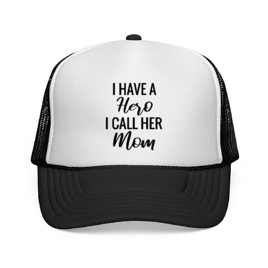I Have A Hero I Call Her Mom green Trucker Caps