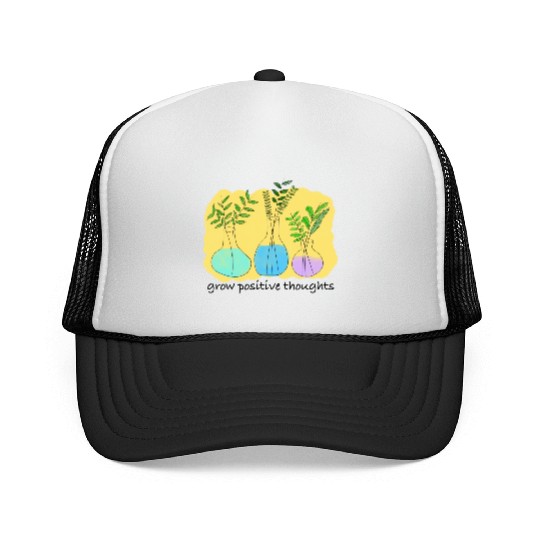 Plant Lover Grow Positive Thoughts Trucker Caps