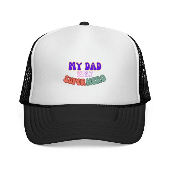 My Dad is my super hero Trucker Caps