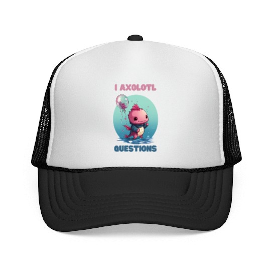 I Axolotl Questions Cute Axolotl Kawaii Trucker Caps