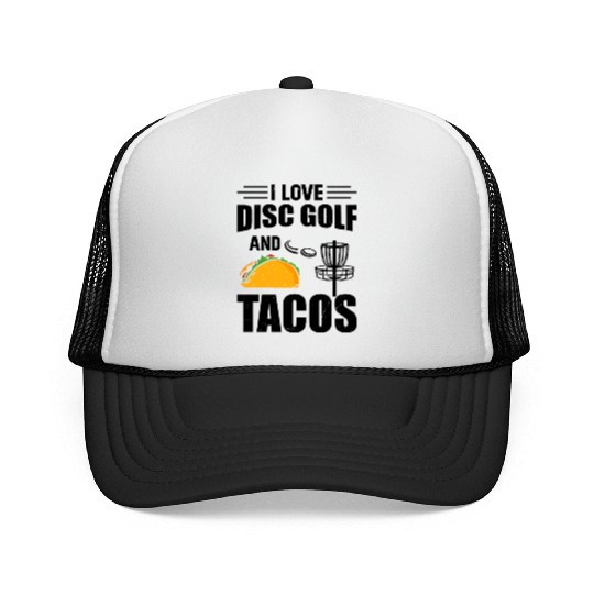 I Love Disc Golf And Tacos - Disc Golf Player Trucker Caps