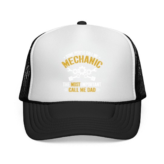 Some People Call Me Mechanic The Most Important Trucker Caps
