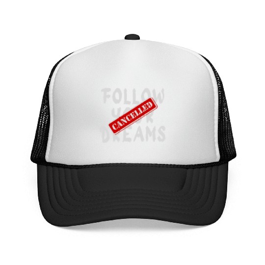 Banksy Street Art Qoute Your Dreams Cancelled Trucker Caps