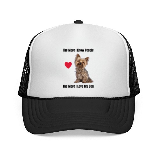 The More I Know People, The More I Love My Yorkie Trucker Caps