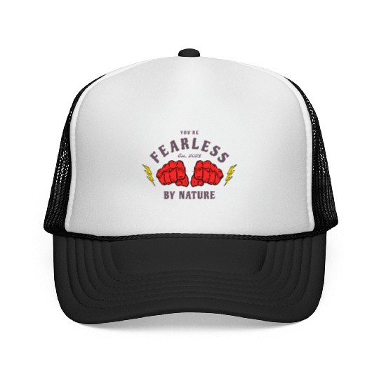 You're Fearless By Nature Motivation Trucker Caps