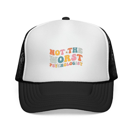 Not The Worst Psychologist - Humor Gift For Trucker Caps