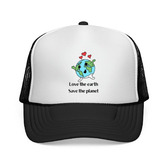 Love The Earth Save The Planet Trucker Caps