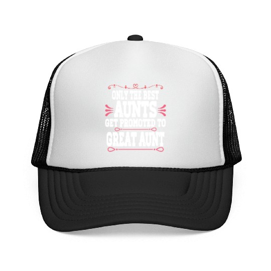 Only The Best Aunts Get Promoted To Great Aunt Trucker Caps