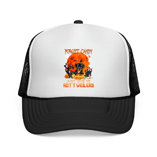 Forget Candy Just Give Me Rottweilers Pumpkin Trucker Caps