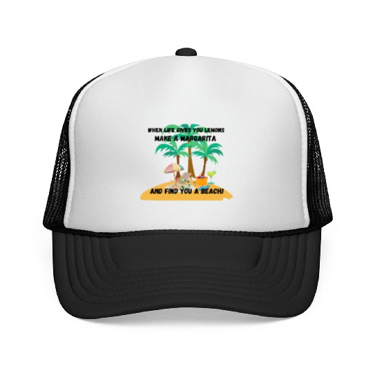 "When life gives you lemons, make a margarita Trucker Caps