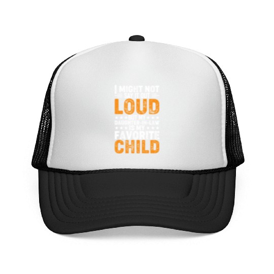 My Daughter-in-law Is My Favorite Child - Funny Pa Trucker Caps
