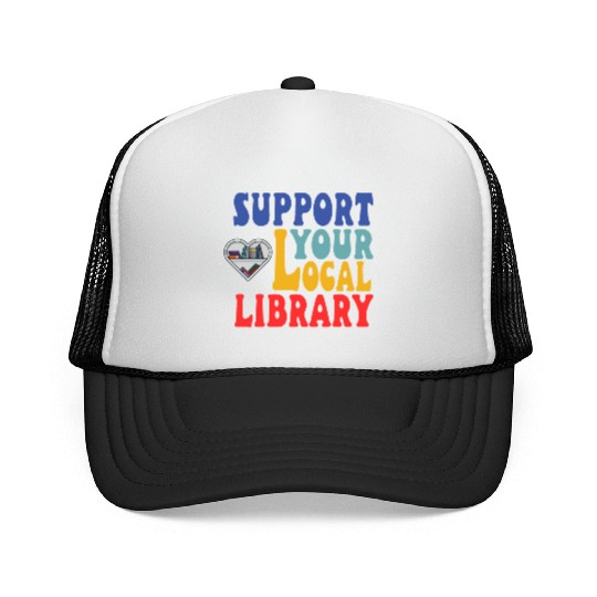 Support your local library Trucker Caps