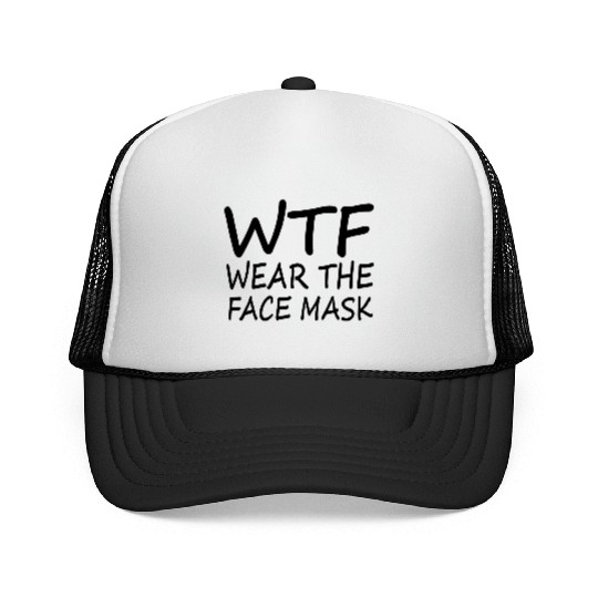 Wtf Wear The Face Mask Funny Gift Trucker Caps