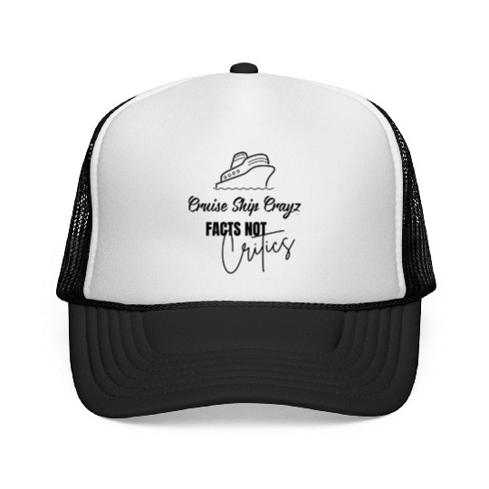 Cruise Ship Crayz Facts not Critics Trucker Caps