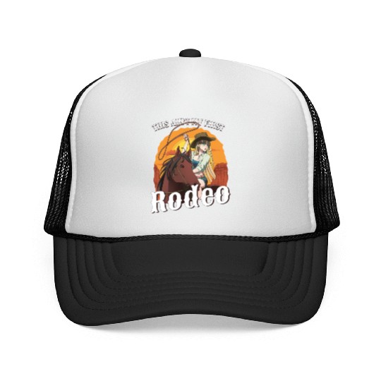 This Ain't My First Rodeo Women Rodeo Cowboy Trucker Caps