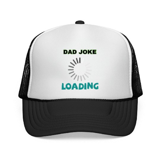 Dad joke loading Trucker Caps
