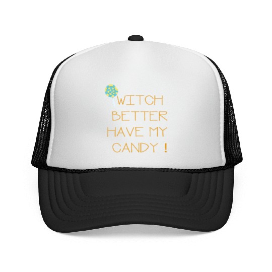 Witch Better Have My Candy Trucker Caps