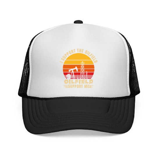 i support the oilfield oilfield support me Trucker Caps