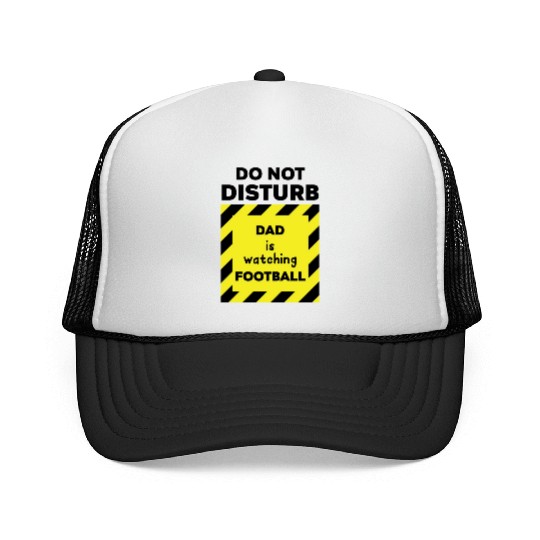 Do Not Disturb Dad Trucker Caps