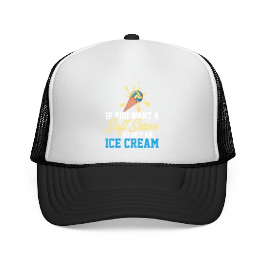 Funny Volleyball If You Want A Soft Serve Go Get Trucker Caps