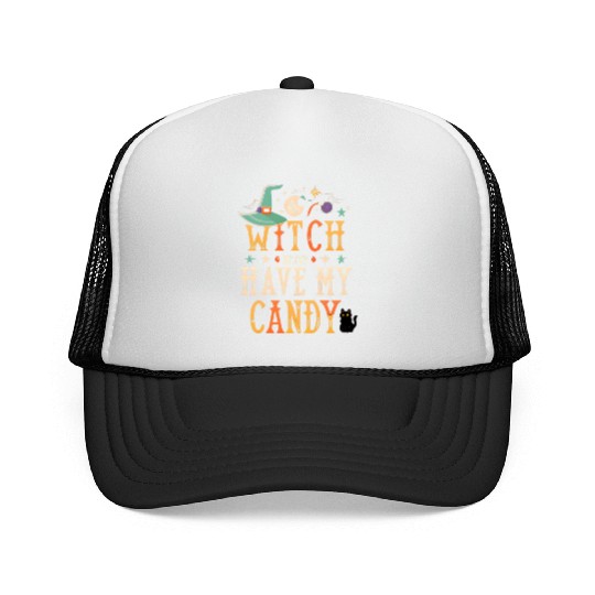 Witch Better My Candy Trucker Caps