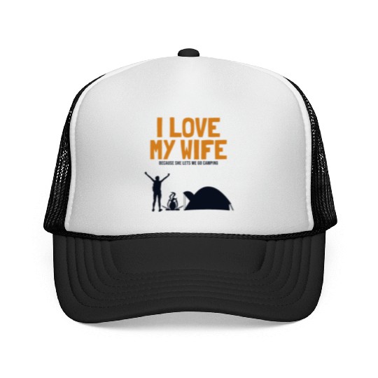 I love my Wife Camping Glamping Backpacking Trucker Caps