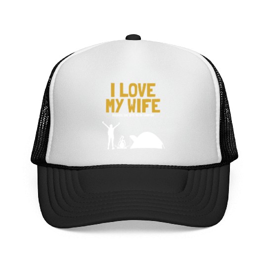 I love my Wife Camping Glamping Backpacking Trucker Caps