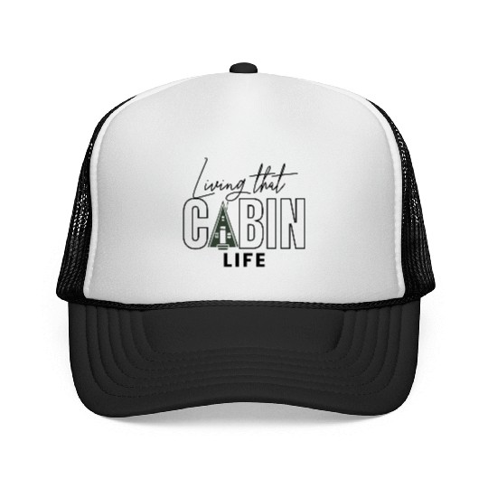 Living That Cabin Life Trucker Caps