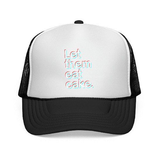 Let them eat cake Trucker Caps