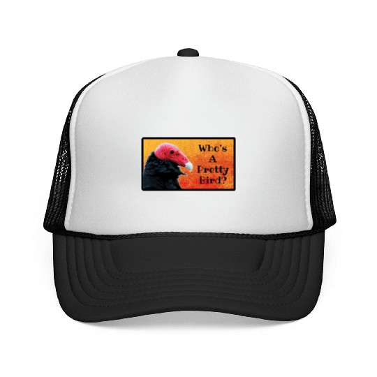 Who's A Pretty Bird? - Birder Humor Trucker Caps