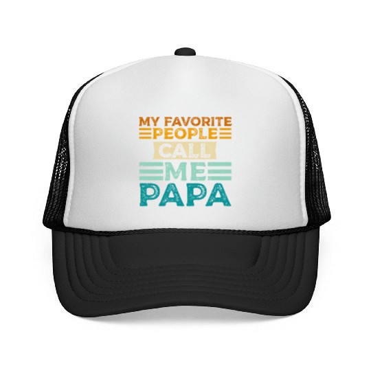My Favorite People Call Me Papa Funny Dad Trucker Caps