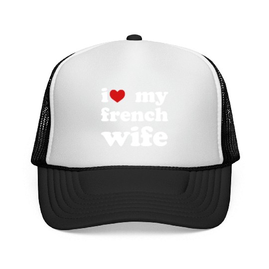 I Love My French Wife Wedding Trucker Caps