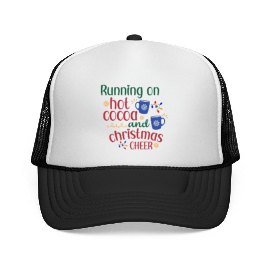 Running On Hot Cocoa And Christmas Cheer Trucker Caps
