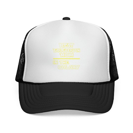 Best Equestrian Mom In The Galaxy Mother's Day Trucker Caps